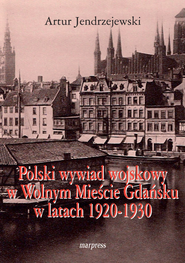 Polski wywiad wojskowy w Wolnym Mieście Gdańsku w latach 1920-1930
