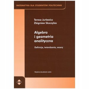 Algebra i geometria analityczna Definicje, twierdzenia, wzory