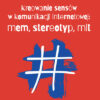 Kreowanie sensów w komunikacji internetowej: mem, stereotyp, mit - obrazek 2