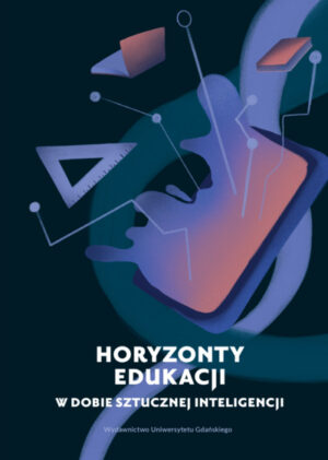 Horyzonty edukacji w dobie sztucznej inteligencji