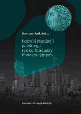 Rozwój regulacji polskiego rynku funduszy inwestycyjnych