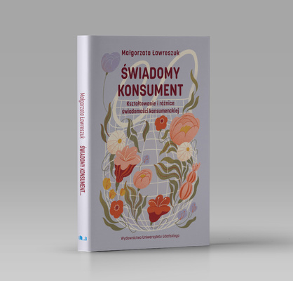 Świadomy konsument Kształtowanie i różnice świadomości konsumenckiej