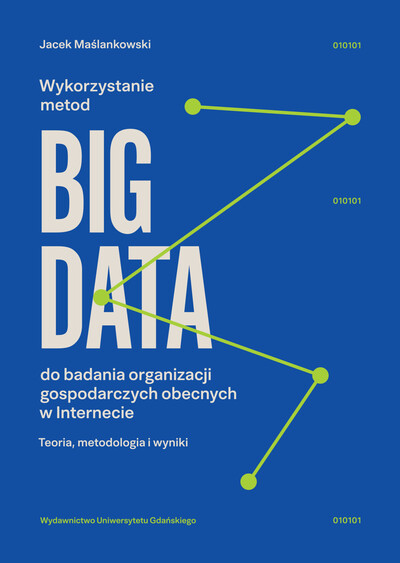 Wykorzystanie metod big data do badania organizacji gospodarczych obecnych w Internecie - obrazek 2
