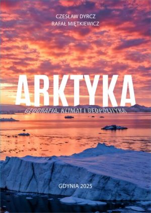 Arktyka Geografia, klimat i geopolityka