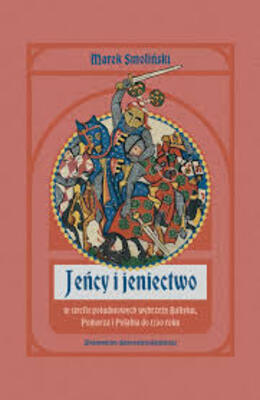 Jeńcy i jeniectwo w strefie południowych wybrzeży Bałtyku, Pomorza i Połabia do 1230 roku