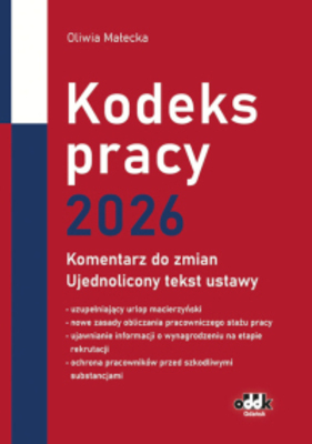 Kodeks pracy 2026 Komentarz do zmian – ujednolicony tekst ustawy