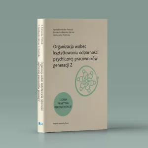 Organizacja wobec kształtowania odporności psychicznej pracowników generacji Z