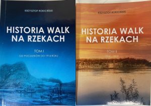 Historia walk na rzekach Tom I - II Krzysztof Rokiciński