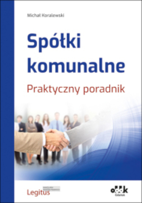 Spółki komunalne Praktyczny poradnik