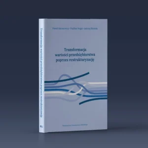Transformacja wartości przedsiębiorstwa poprzez restrukturyzację