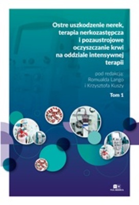 Ostre uszkodzenie nerek, terapia nerkozastępcza i pozaustrojowe oczyszczanie krwi tom 1