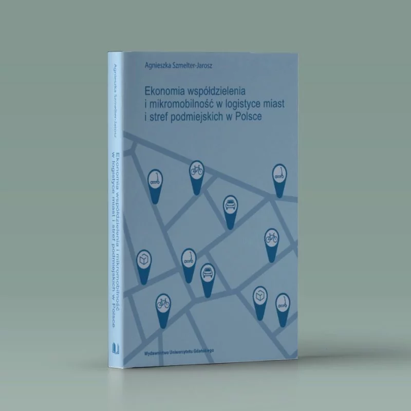 Ekonomia współdzielenia i mikromobilność w logistyce miast i stref podmiejskich w Polsce