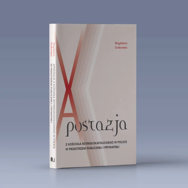 Apostazja z Kościoła rzymskokatolickiego w Polsce w przestrzeni publicznej i prywatnej