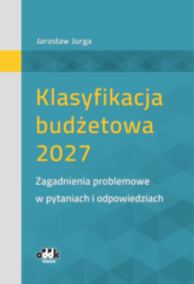 Klasyfikacja budżetowa 2027 Zagadnienia problemowe w pytaniach i odpowiedzi