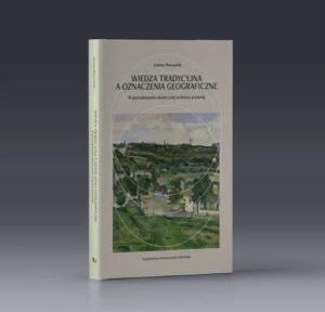 Wiedza tradycyjna a oznaczenia geograficzne W poszukiwaniu skutecznej ochrony prawnej